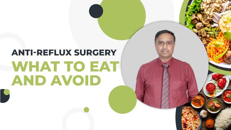 Foods to Eat & Avoid After Anti-Reflux Surgery