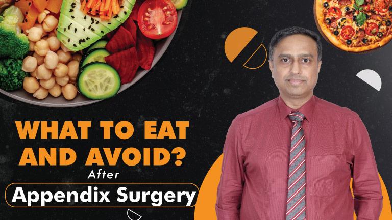 Foods to eat & Avoid After Appendix Surgery