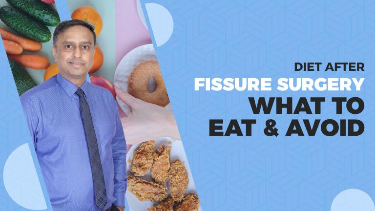 diet plan, foods to eat and avoid after fissure surgery