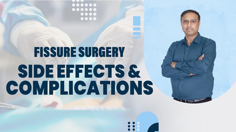 Post Fissure Surgery: Side Effects & Complications