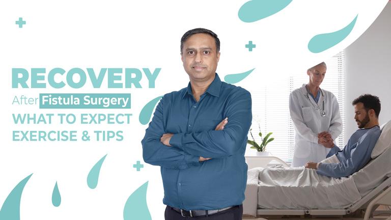 Exercise & Tips for Fistula Surgery Recovery