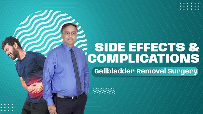 Gallbladder removal surgery side-effects