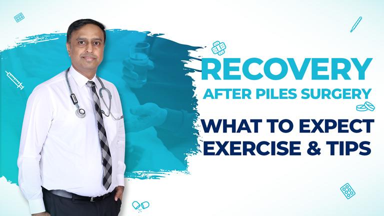 Exercise & Tips for Piles Surgery Recovery