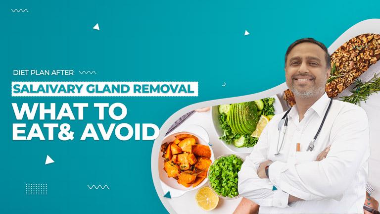 Diet Plan After Salivary Gland Surgery: What Foods to Eat & Avoid